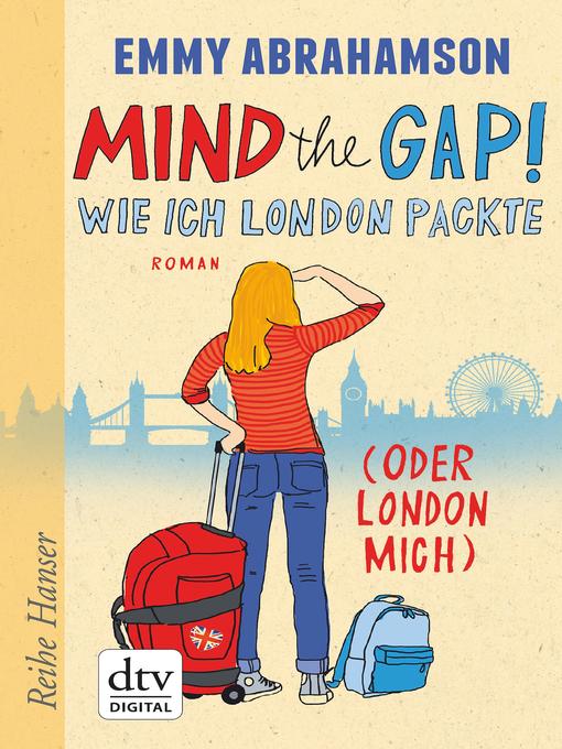 Titeldetails für Mind the Gap! Wie ich London packte (oder London mich) nach Emmy Abrahamson - Verfügbar